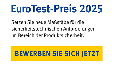 Grafik zum EuroTest-Preis 2025 mit dem eingebetteten Text: Setzen Sie neue Maßstäbe für die sicherheitstechnischen Anforderungen im Bereich der Produktionssicherheit. Bewerben Sie sich jetzt.