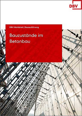 DBV-Merkblatt „Bauzustände im Betonbau“