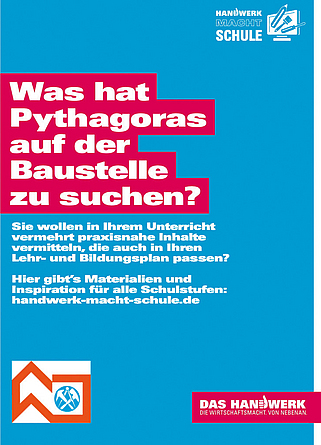 Plakat des Projekts "Handwerk macht Schule", betitelt mit "Was hat Pythagoras auf der Baustelle zu suchen?".
