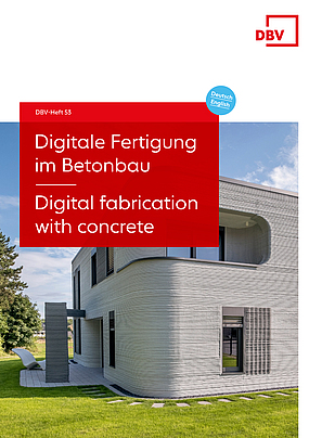 DBV-Heft 53: Digitale Fertigung im Betonbau