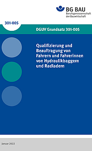 Titelbild des DGUV Grundsatz 301-005: Qualifizierung und Beauftragung von Fahrern und Fahrerinnen von Hydraulikbaggern und Radladern
