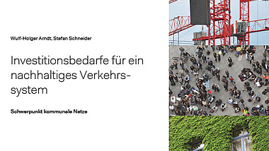 Cover Investitionsbedarfe für ein nachhaltiges Verkehrssystem Cover Investitionsbedarfe für ein nachhaltiges Verkehrssystem