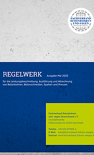 Regelwerk für die Leistungsbeschreibung, Ausführung und Abrechnung von Betonbohren, Betonschneiden, Spalten und Pressen Cover Regelwerk für die Leistungsbeschreibung, Ausführung und Abrechnung von Betonbohren, Betonschneiden, Spalten und Pressen