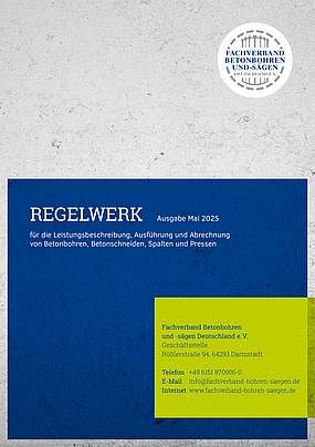 Regelwerk für die Leistungsbeschreibung, Ausführung und Abrechnung von Betonbohren, Betonschneiden, Spalten und Pressen Cover Regelwerk für die Leistungsbeschreibung, Ausführung und Abrechnung von Betonbohren, Betonschneiden, Spalten und Pressen
