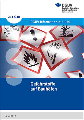 DGUV Information 213-030 „Gefahrstoffe auf Bauhöfen“