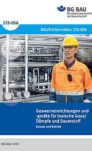 Titelbild der DGUV Information 213-056
„Gaswarneinrichtungen und
Gaswarngeräte für toxische Gase/
Dämpfe und Sauerstoff"