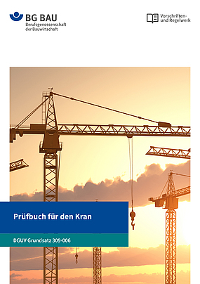 DGUV Grundsatz 309-006: Prüfbuch für den Kran