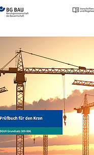 DGUV Grundsatz 309-006: Prüfbuch für den Kran