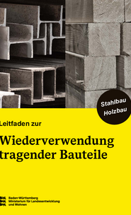 Leitfaden zur Wiederverwendung tragender Bauteile.
