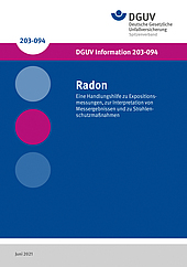 DGUV Information 203-094: Radon – eine Handlungshilfe zu Expositionsmessungen, zur Interpretation von Messergebnissen und zu Strahlenschutzmaßnahmen.