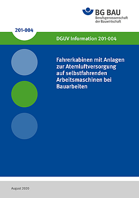 Titelbild DGUV Information 201-004 Handlungsanleitung Fahrerkabinen mit Anlagen zur Atemluftversorgung auf Erdbaumaschinen und Spezialmaschinen des Tiefbaus